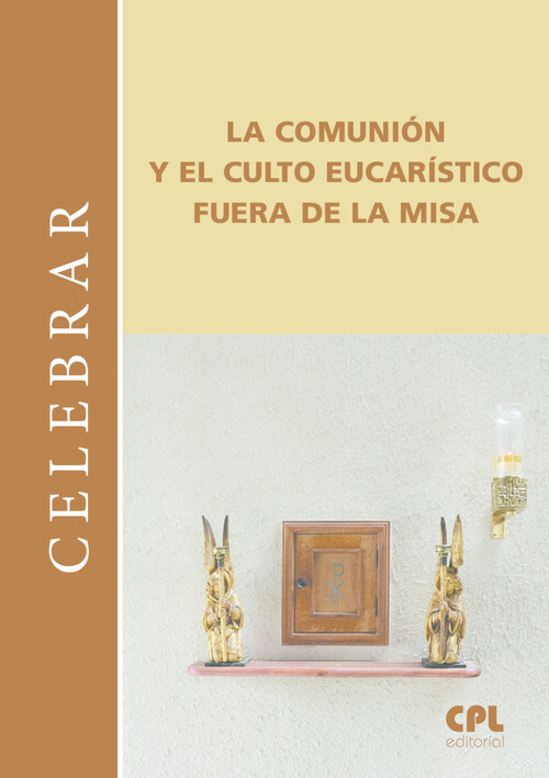 COMUNION Y EL CULTO EUCARISTICO FUERA DE LA MISA, LA