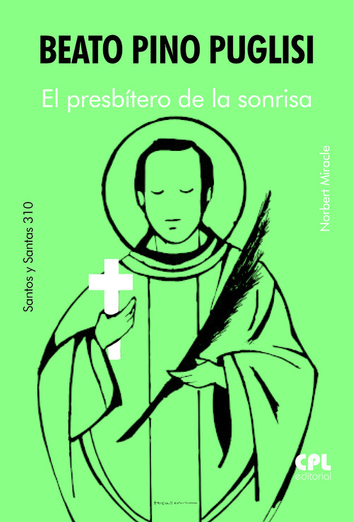 BEATO PINO PUGLISI. EL PRESBITERO DE LA SONRISA