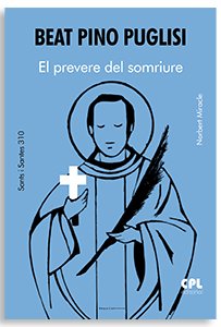 BEATO PINO PUGLISI. EL PRESBITERO DE LA SONRISA