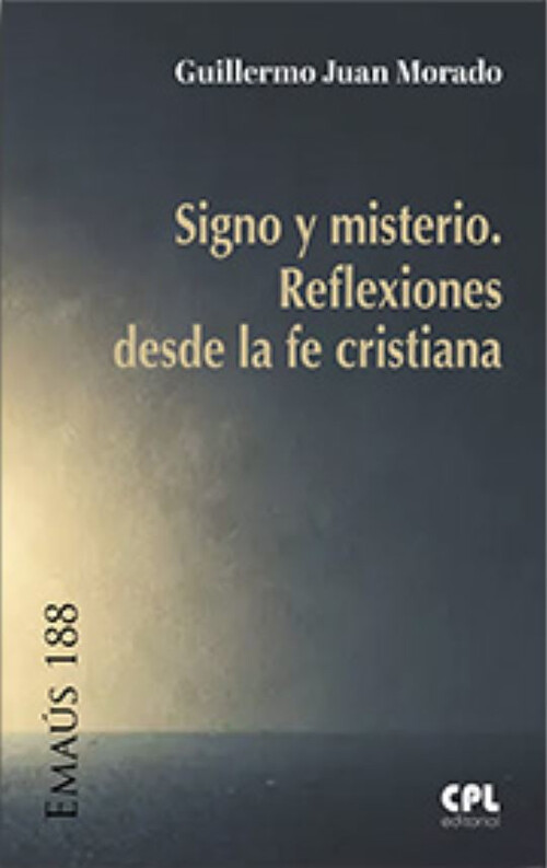 SIGNO Y MISTERIO. REFLEXIONES DESDE LA FE CRISTIANA