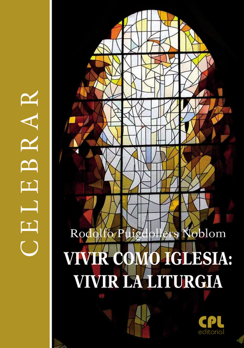 VIVIR COMO IGLESIA: VIVIR LA LITURGIA