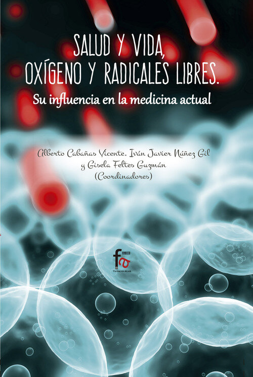 SALUD Y VIDA, OXIGENO Y RADICALES LIBRES. SU INFLUENCIA EN L