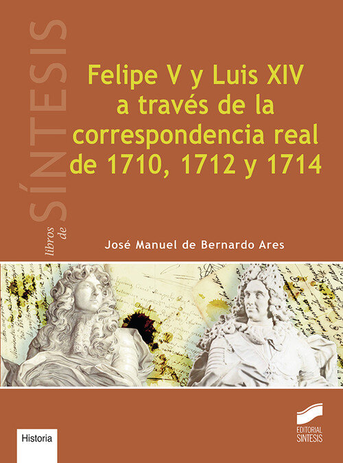 FELIPE V Y LUIS XIV A TRAVES DE LA CORRESPONDENCIA REAL DE 1