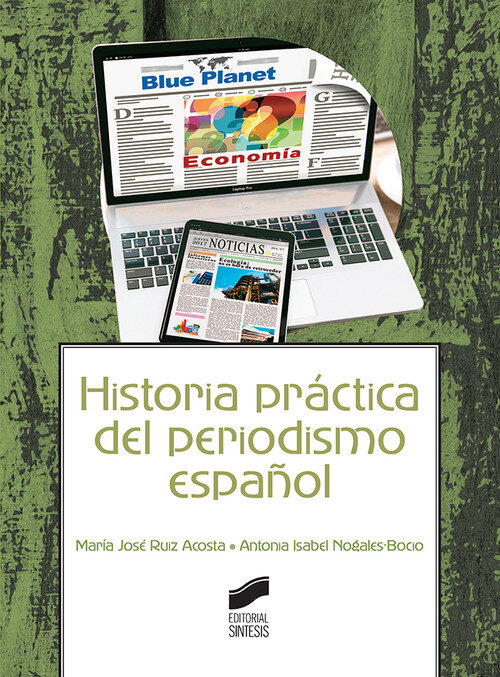 HISTORIA PRACTICA DEL PERIODISMO ESPA�OL