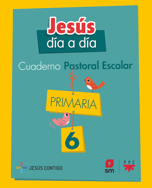 CUADERNO DE PASTORAL ESCOLAR JESUS DIA A DIA. PRIMARIA 5