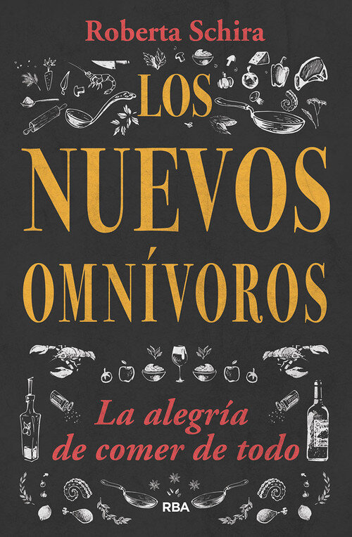 NUEVOS OMNIVOROS, LOS. LA ALEGRIA DE COMER DE TODO