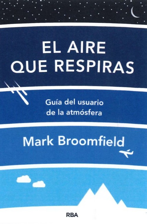 AIRE QUE RESPIRAS, EL. GUIA DEL USUARIO DE LA ATMOSFERA