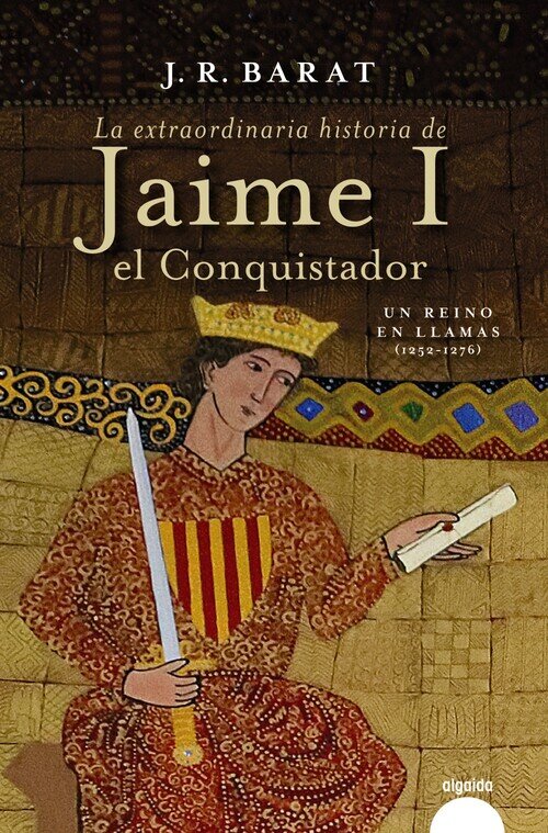 EXTRAORDINARIA HISTORIA DEL REY JAIME I EL CONQUISTADOR, LA