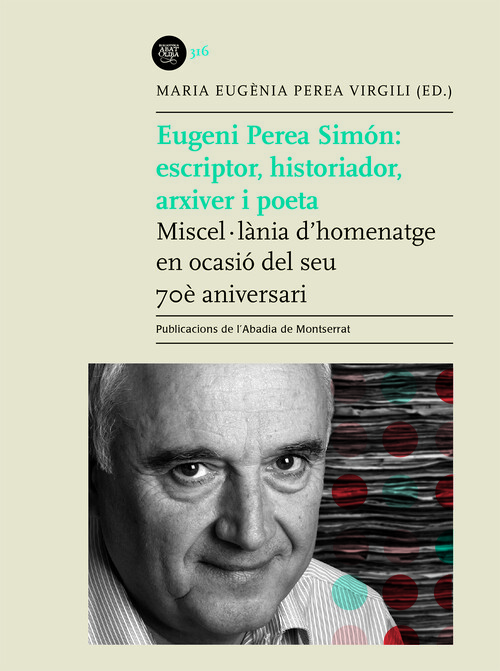 EUGENI PEREA SIMON: ESCRIPTOR, HISTORIADOR, ARXIVER I POETA