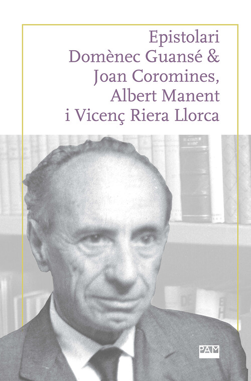 EPISTOLARI DOMENEC GUANSE & JOAN COROMINES, ALBERT MANENT I