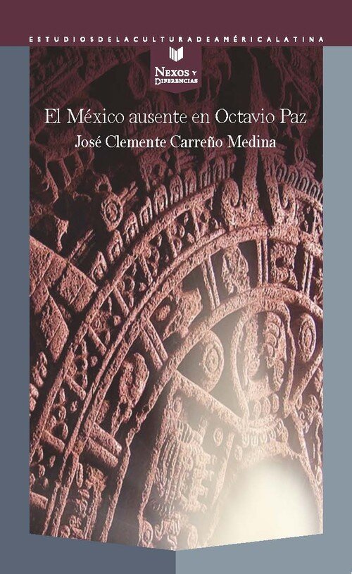 MEXICO AUSENTE EN OCTAVIO PAZ, EL
