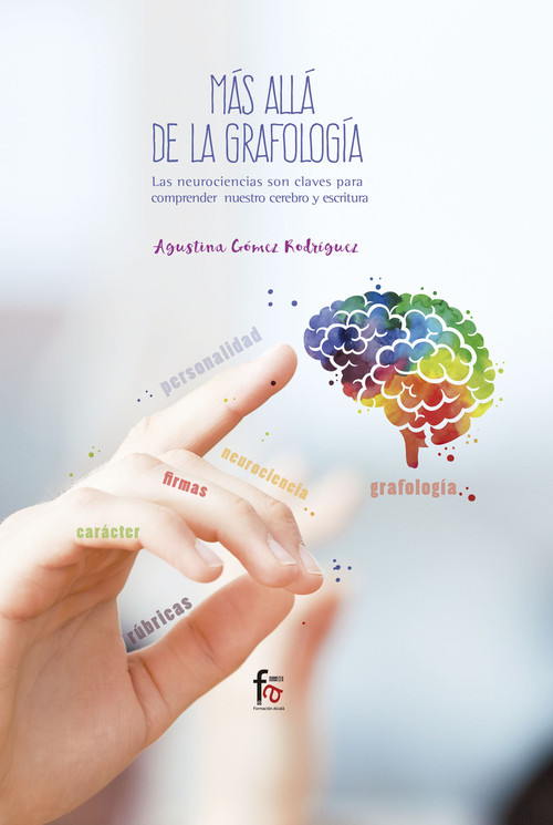 MAS ALLA DE LA GRAFOLOGIA.LAS NEUROCIENCIAS SON CLAVES PARA