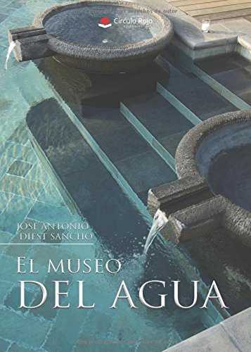 MUSEO DEL AGUA, EL