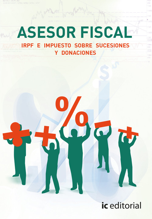 ASESOR FISCAL. VOLUMEN 1. IRPF E IMPUESTOS SOBRE SUCESIONES