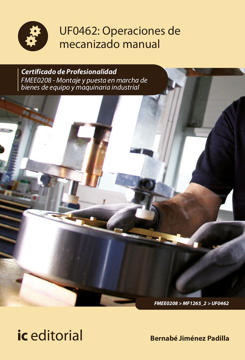 OPERACIONES DE MECANIZADO MANUAL. FMEE0208 - MONTAJE Y PUEST