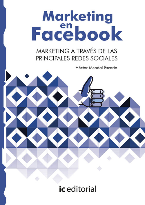 MARKETING EN FACEBOOK. MARKETING A TRAVES DE LAS PRINCIPALES
