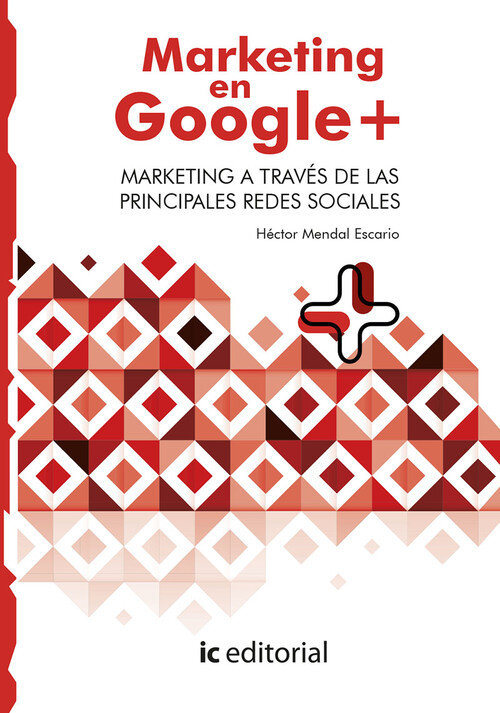 MARKETING EN GOOGLE PLUS. MARKETING A TRAVES DE LAS PRINCIPA