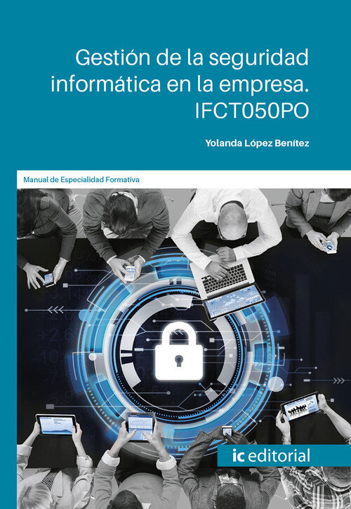 GESTION DE LA SEGURIDAD INFORMATICA EN LA EMPRESA. IFCT050PO