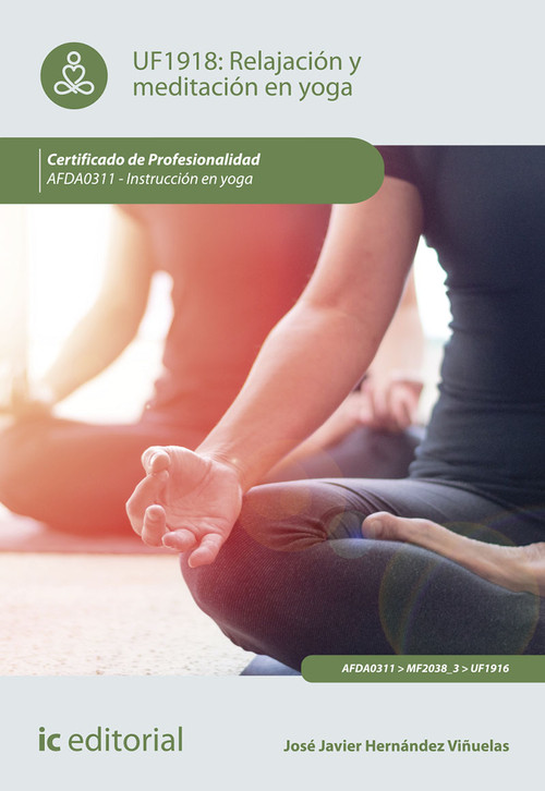 RELAJACION Y MEDITACION EN YOGA. AFDA0311 - INSTRUCCION EN Y
