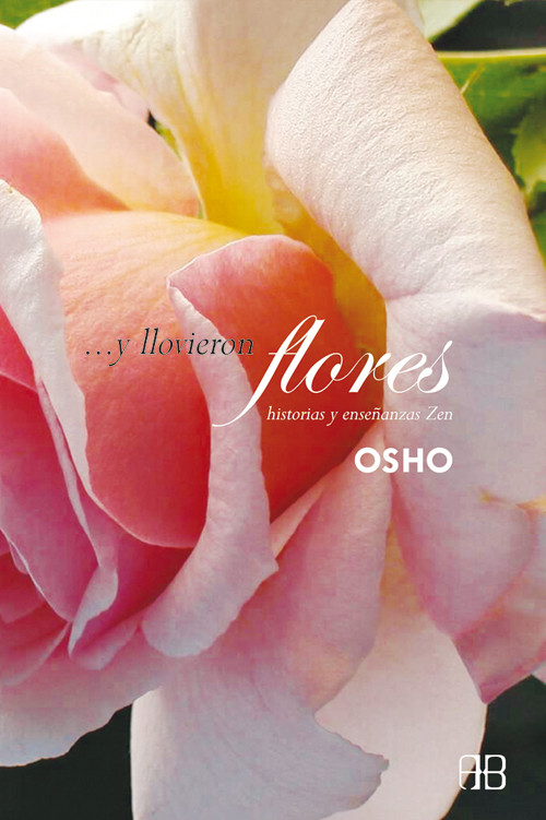 Y LLOVIERON FLORES. OSHO