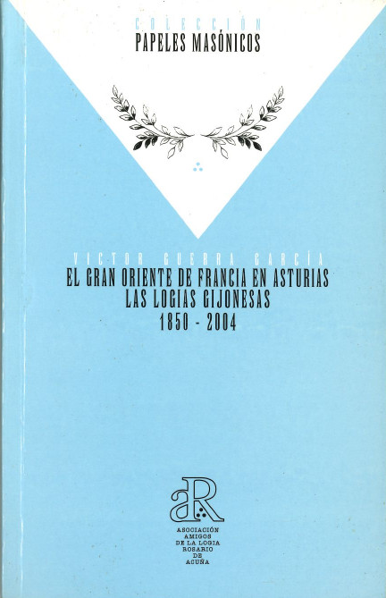 GRAN ORIENTE DE FRANCIA EN ASTURIAS, EL