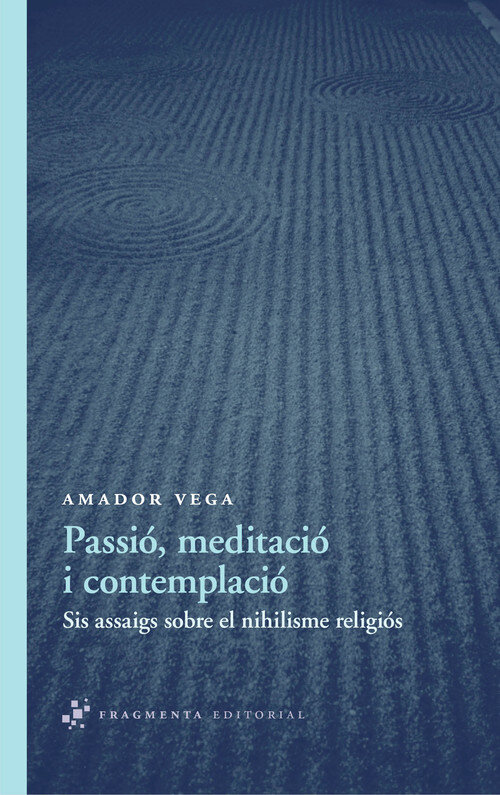 PASSIO, MEDITACIO I CONTEMPLACIO
