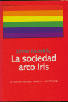 SOCIEDAD ARCO IRIS,LA-19 CONVERSACIONES SOBRE CUESTION GAY