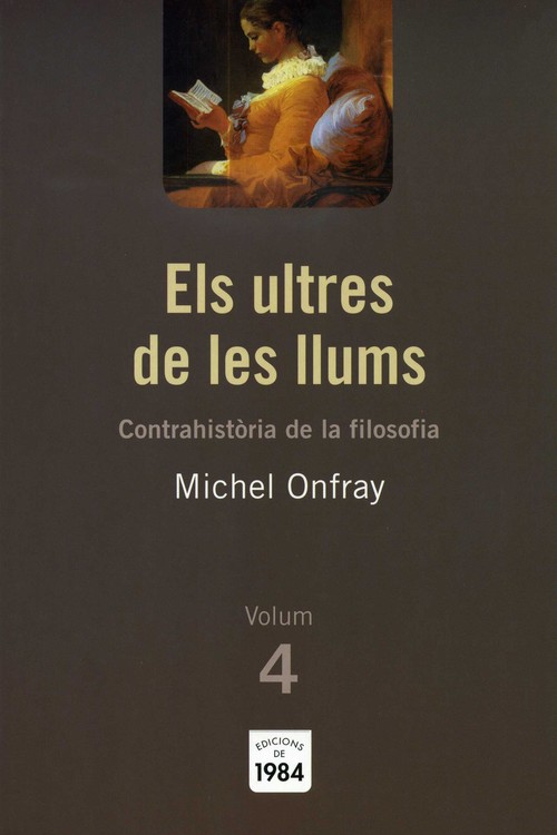 ELS ULTRES DE LES LLUMS (CONTRAHISTORIA DE LA FILOSOFIA, 4)