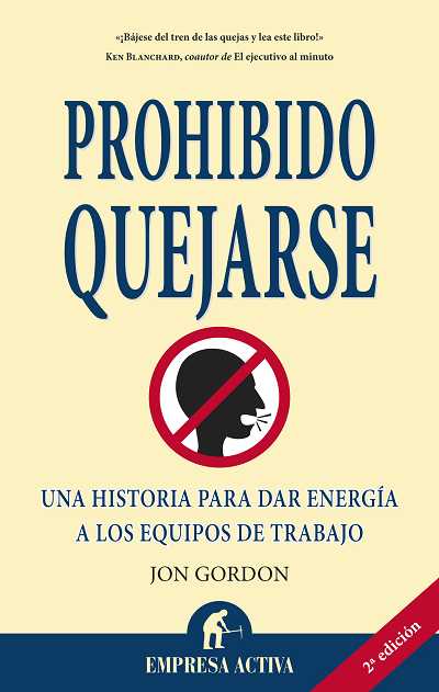 PROHIBIDO QUEJARSE-UNA HISTORIA PARA DAR ENRGIA EQUIPOS TRAB