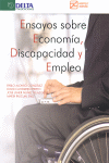 ENSAYOS SOBRE ECONOMIA, DISCAPACIDAD Y EMPLEO = ESSAYS ON EC