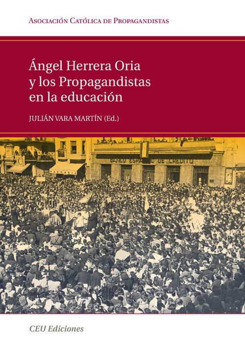 ANGEL HERRERA ORIA Y LOS PROPAGANDISTAS EN LA EDUCACION