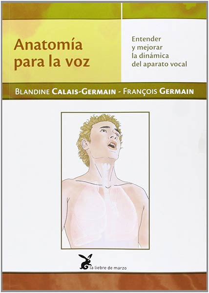 ANATOMIA PARA LA VOZ. ENTENDER Y MEJORAR LA DINAMICA DEL AP
