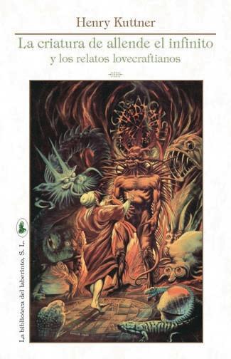 CRIATURA DE ALLENDE EL INFINITO Y LOS RELATOS LOVECRAFTIA,LA