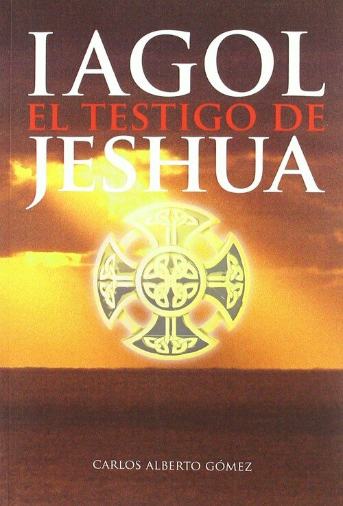IAGOL EL TESTIGO DE JESHUA