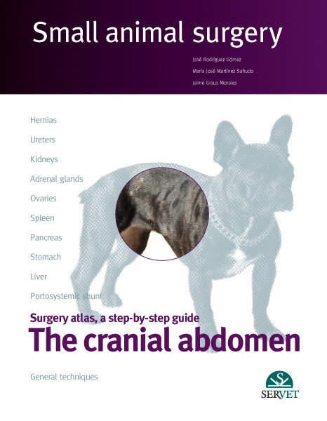 THE CRANIAL ABDOMEN, SMALL ANIMAL SURGERY