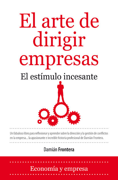ARTE DE DIRIGIR EMPRESAS,EL-EL ESTIMULO INCESANTE