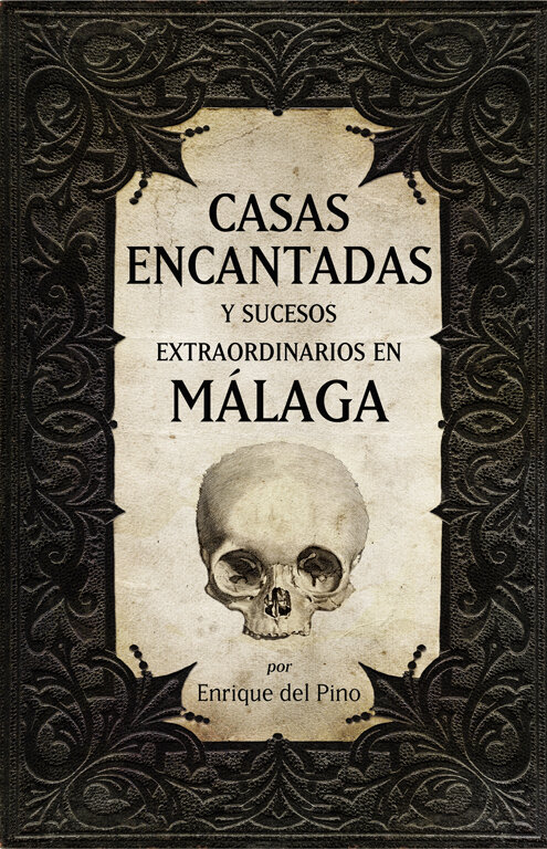 CASAS ENCANTADAS Y SUCESOS EXTRAORDINARIOS EN MALAGA