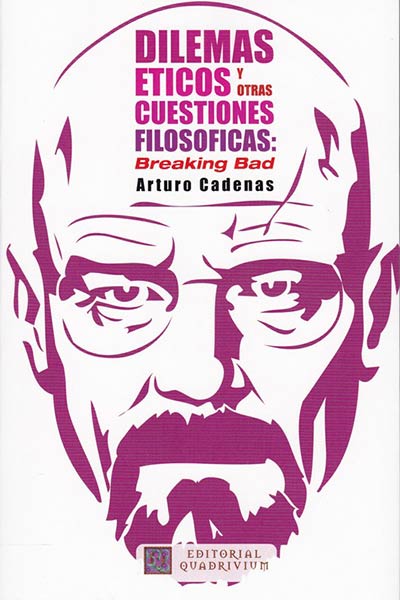 DILEMAS ETICOS Y OTRAS CUESTIONES FILOSOFICAS BREAKING BAD