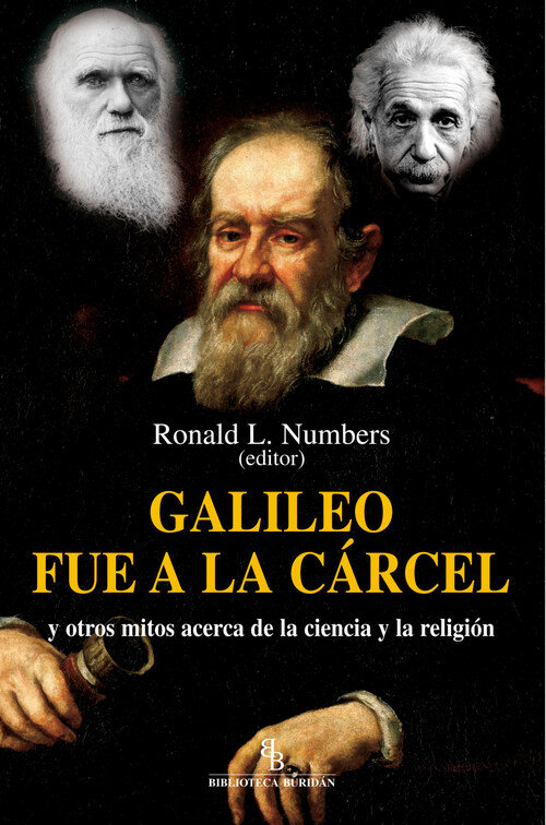 GALILEO FUE A LA CARCEL Y OTROS MITOSACERCA CIENCIA Y RELIGI
