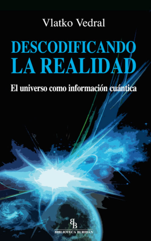 DESCODIFICANDO LA REALIDAD-EL UNIVERSO COMO INFORM.CUANTICA