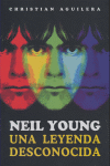 NEIL YOUNG UNA LEYENDA DESCONOCIDA