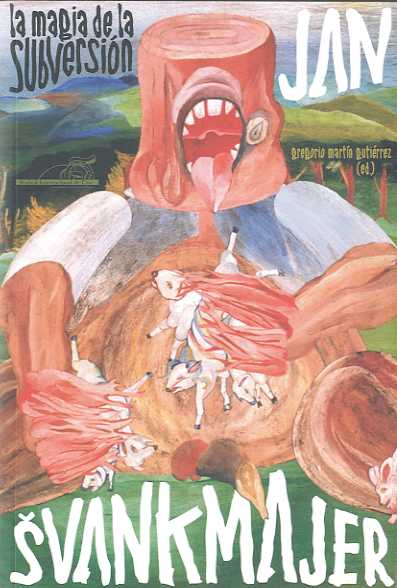 JAN SVANKMAJER LA MAGIA DE LA SUBVERSION