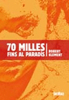 70 MILLAS HASTA EL PARAISO
