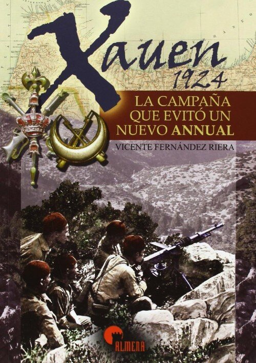 XAUEN 1924-LA CAMPA�A QUE EVITO UN NUEVO ANNUAL