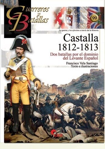 CASTALLA 1812 Y 1813-DOS BATALLAS POR EL DOMINIO DEL LEVANT