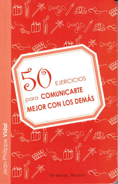COMUNICARTE MEJOR CON LOS DEMAS-50 EJERCICIOS PARA