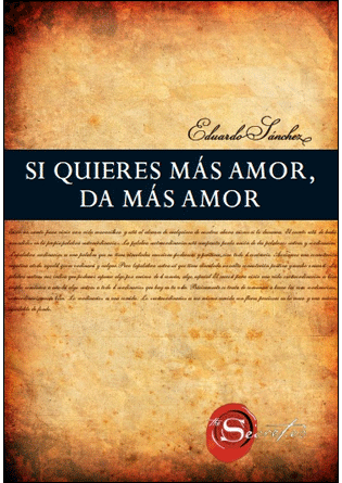 SI QUIERES MAS AMOR, DA MAS AMOR