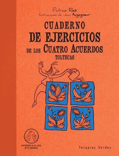 CUATRO ACUERDOS TOLTECAS-CUADERNO DE EJERCICIOS