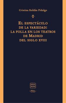 ESPECTACULO DE LA VARIEDAD: LA FOLLA EN LOS TEATROS DE MADR