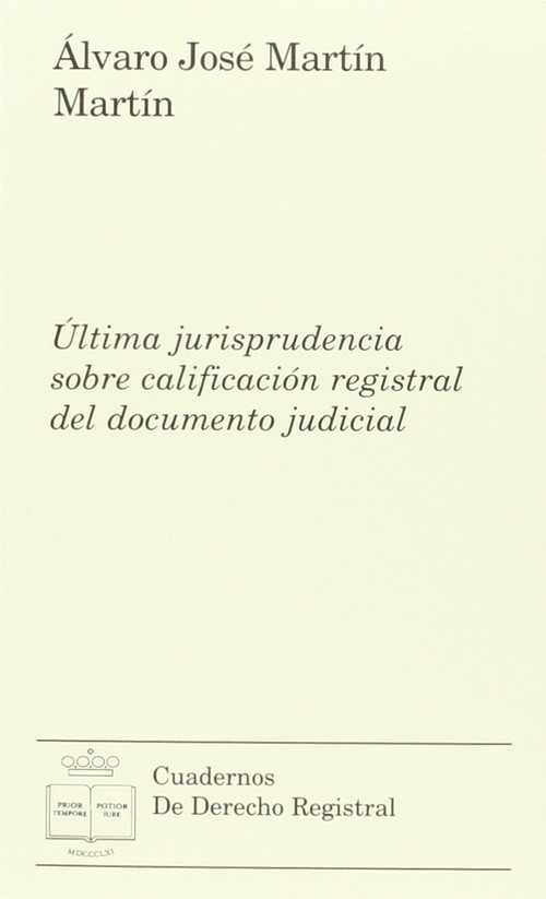 ULTIMA JURISPRUDENCIA SOBRE CALIFICACION REGISTRAL DEL DOCUM